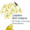 Jardins Botaniques de France et des pays francophones
